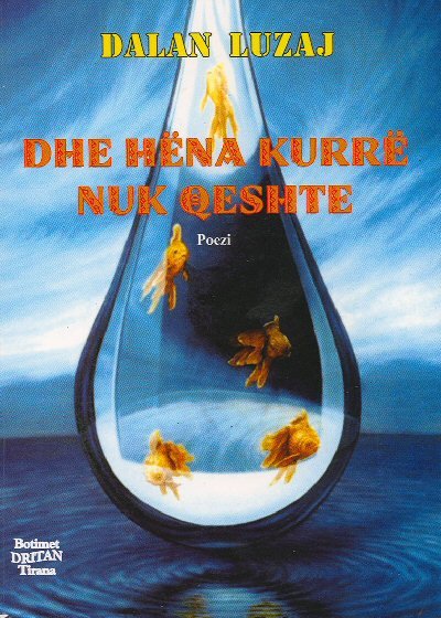 Dhe hėna kurrė nuk qeshte, libėr me poezi nga Dalan Luzaj