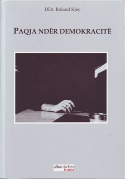 Roland Kley: Paqja nd�r Demokracirt�